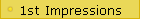 1st Impressions